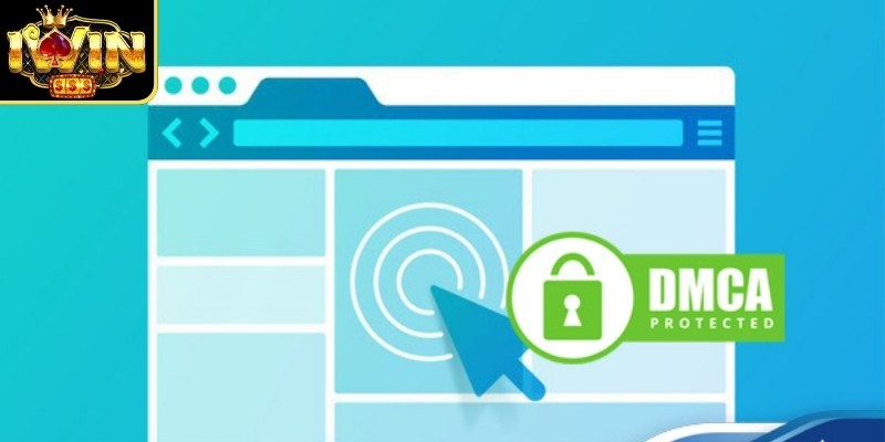 Cam kết của chính sách của bản quyền DMCA tại nền tảng Iwin