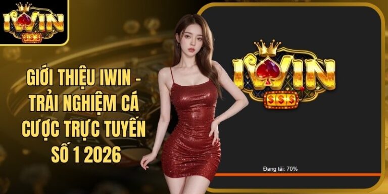 Giới Thiệu Iwin - Trải Nghiệm Cá Cược Trực Tuyến Số 1 2026