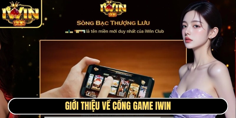 Giới thiệu về cổng game Iwin