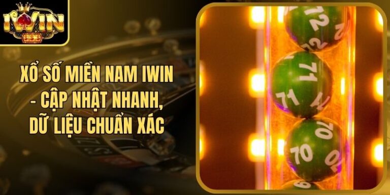 Xổ Số Miền Nam Iwin – Cập Nhật Nhanh, Dữ Liệu Chuẩn Xác